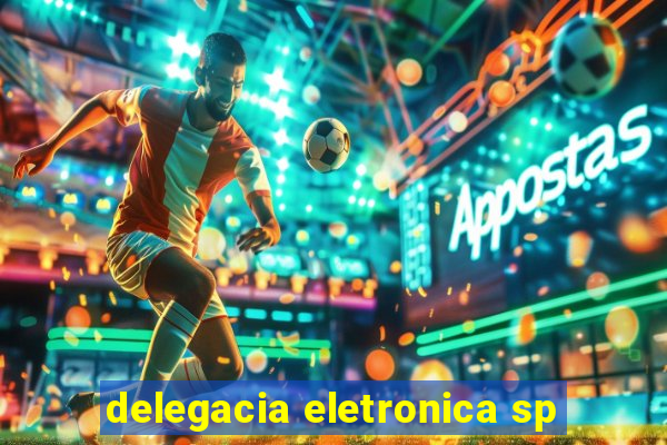 delegacia eletronica sp